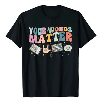 Suas Palavras fazem Terapia da Fala Língua Patologista Mental T-Shirt SLP Letras Impressas Ditos Citação Tee Gráfico Tops Presentes