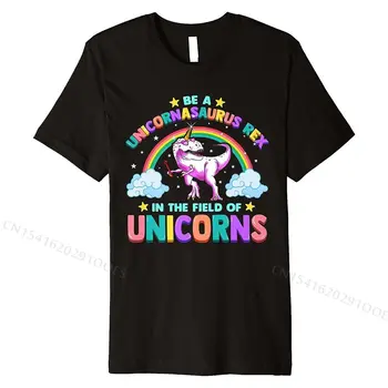 Ser Um Unicornasaurus Rex No Campo De Unicórnios Garotas Premium T-Shirt de Aniversário de T-Shirts de Algodão dos Homens Tops, T-Shirt Família